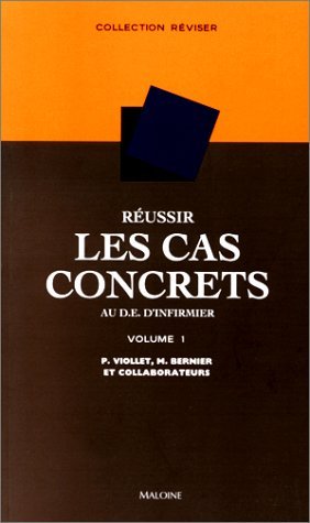 Réussir les cas concrets au D.E. d'infirmier, tome 1 book