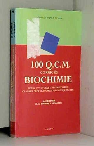 100 QCM corrigés de biochimie: PCEM, pharmacie DEUG B, classes préparatoires biologiques Books