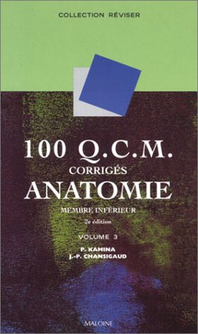 100 Q.C.M. corrigés d'anatomie, tome 3 : Membre inférieur book