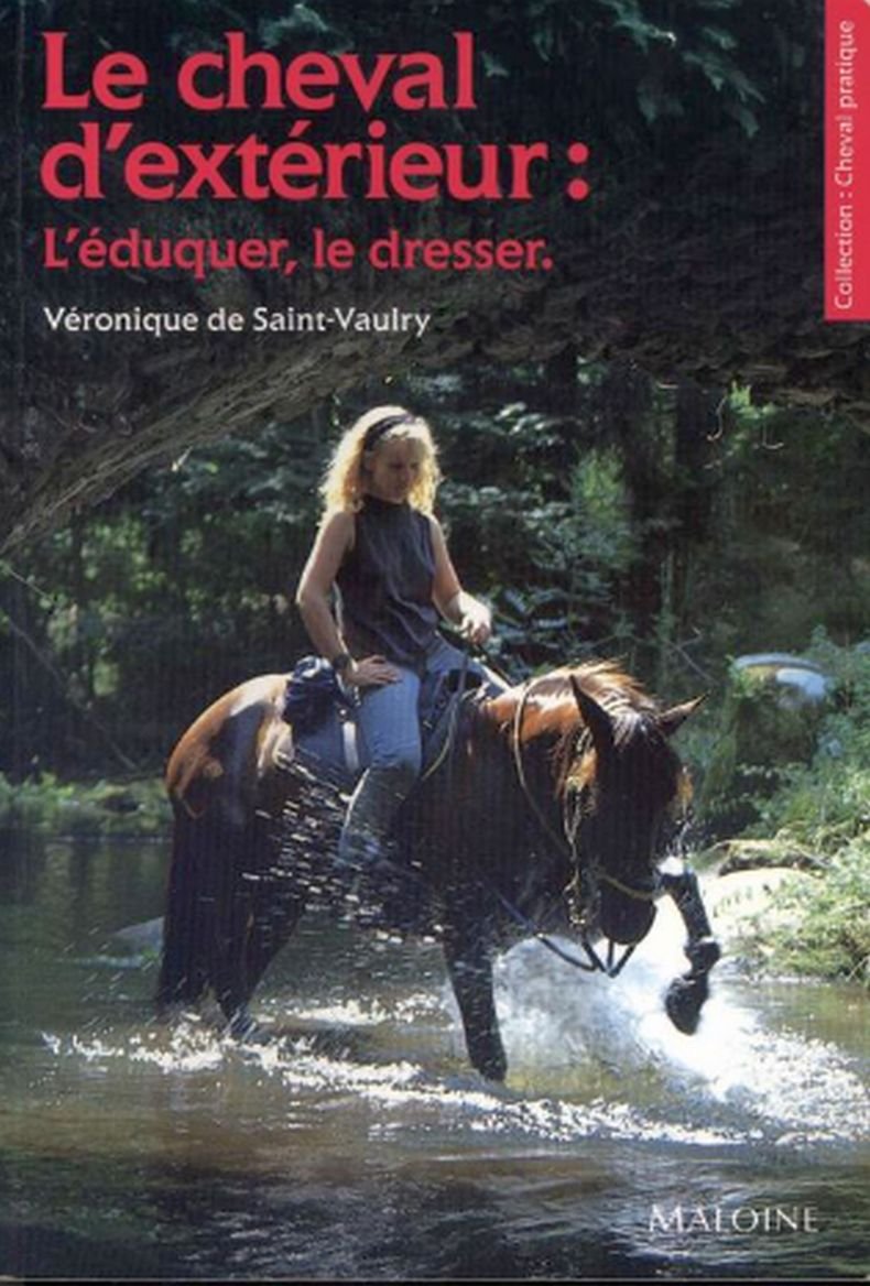 Le Cheval d'extérieur : L'Eduquer, le dresser book