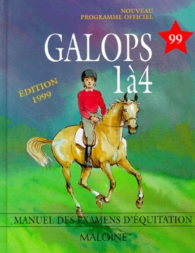 Galops 1 A 4. Manuel Des Examens D'Equitation, Edition 1999, Nouveau Programme Officiel Leisure & Fun