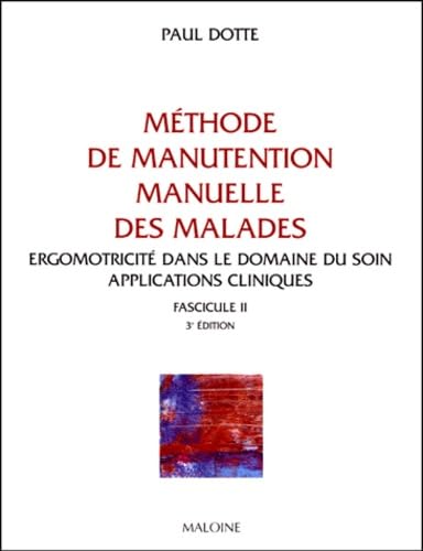Methode De Manutention Manuelle Des Malades. Fascicule 2, Applications Cliniques, 3eme Edition book