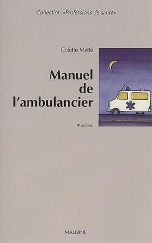 Manuel de l'ambulancier: Préparation au certificat de capacité d'ambulancier Books