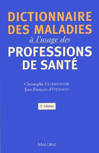 Dictionnaire Des Maladies A L'Usage Des Professions De Sante. 2eme Edition book