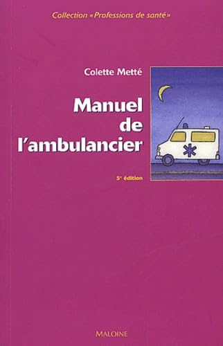 Manuel de l'ambulancier: Préparation au certificat de capacité d'ambulancier Books
