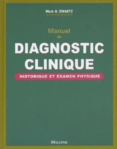 MANUEL DE DIAGNOSTIC CLINIQUE. HISTORIQUE ET EXAMEN PHYSIQUE Medicine