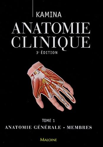 Anatomie clinique: Tome 1, Anatomie générale - Membres book