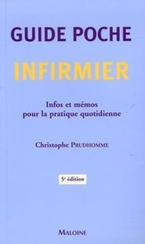 Guide poche infirmier, 5e ed.: Infos et mémos pour la pratique quotidienne Medicine
