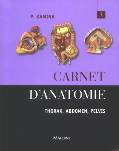 Carnet d'anatomie: Tome 3, Thorax, abdomen, pelvis book