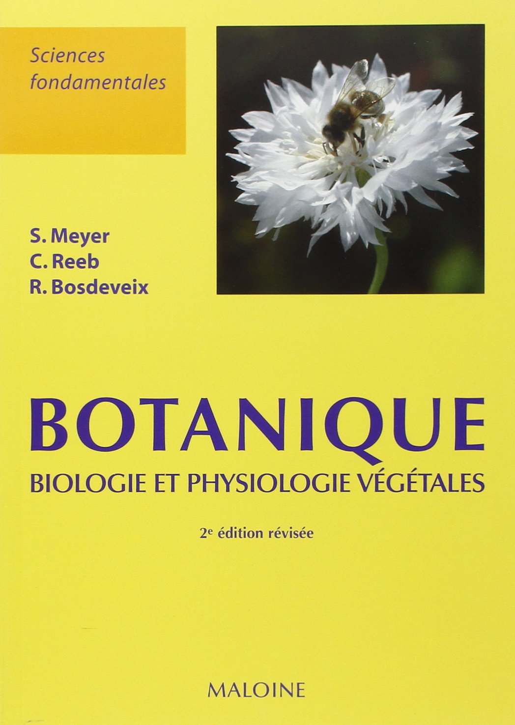 BOTANIQUE - BIOLOGIE ET PHYSIOLOGIE VEGETALES, 2E ED. book