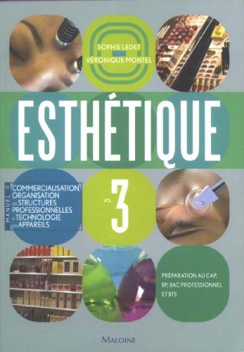 Esthétique: Volume 3, Manuel de commercialisation, organisation des structures professionnelles et technologie des appareils book