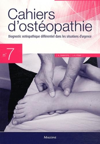 CAHIERS D'OSTEOPATHIE N 7 - DIAGNOSTIC OSTEO DIFFERENTIEL SITUATIONS D'URGENCE book