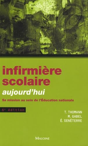 Infirmière scolaire aujourd'hui: Sa mission au sein de l'Education Nationale book