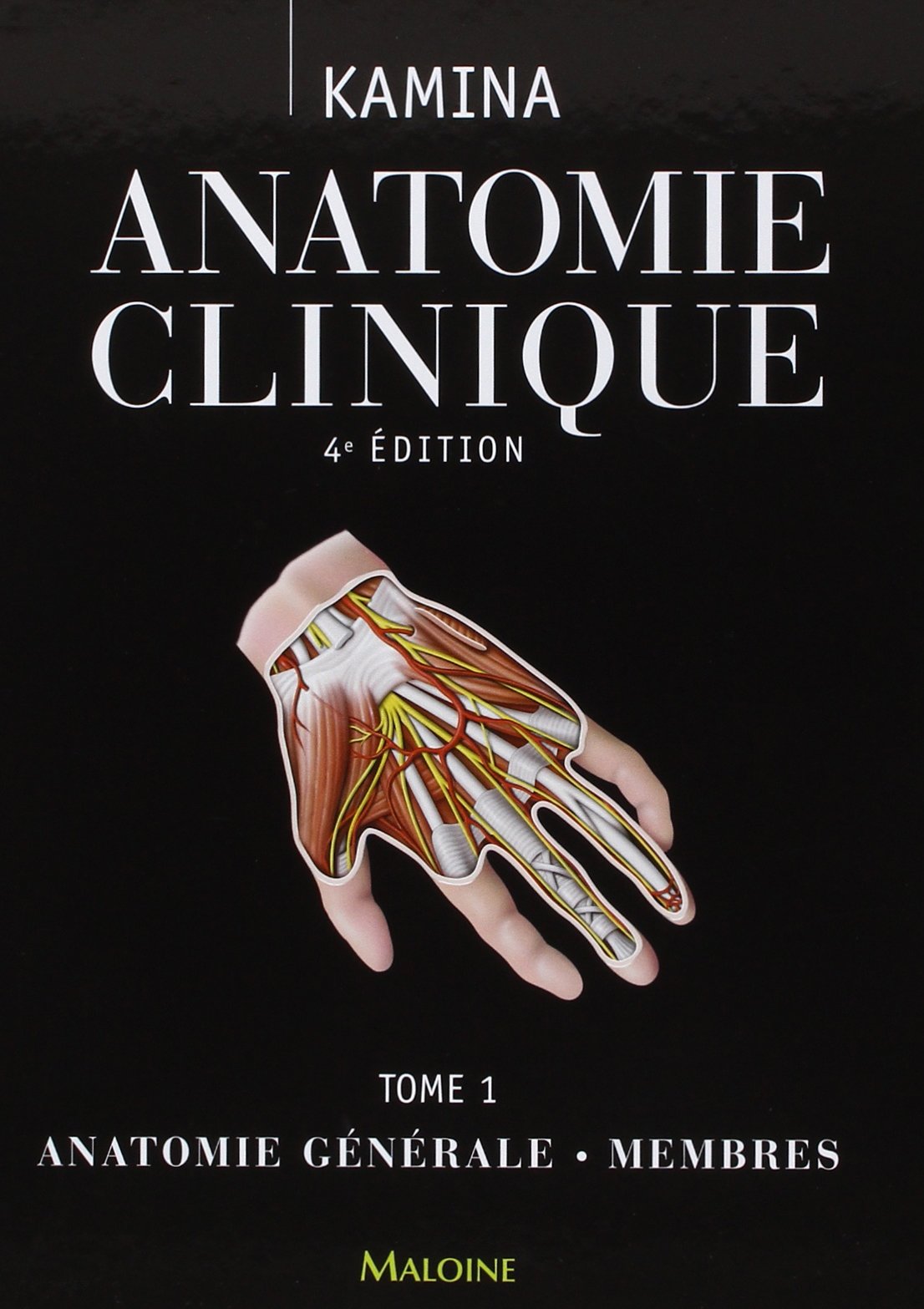 Anatomie clinique: Tome 1, Anatomie générale, membres book