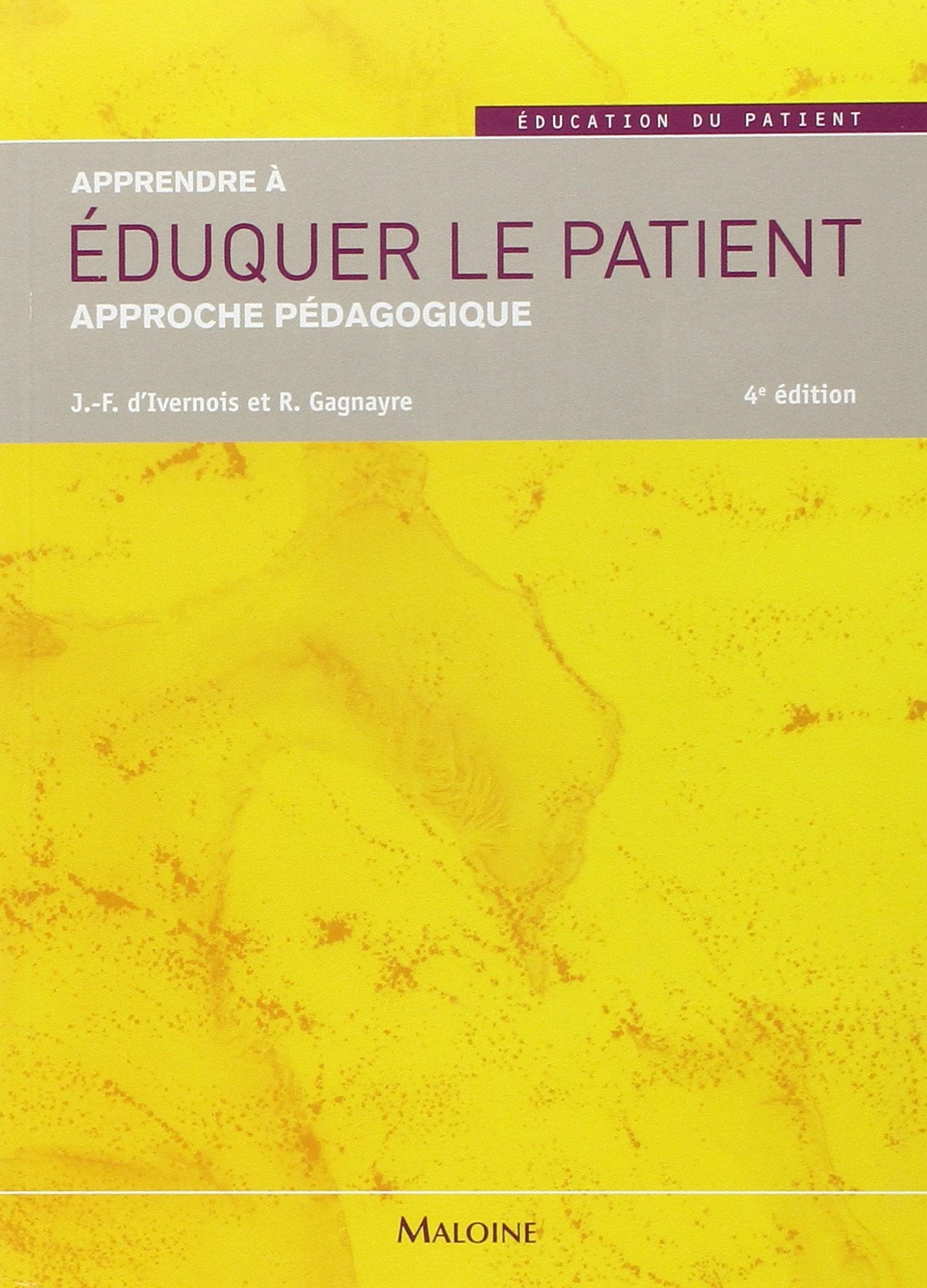 apprendre a eduquer le patient: approche pedagogique, 4e ed.: Approche pédagogique Medicine