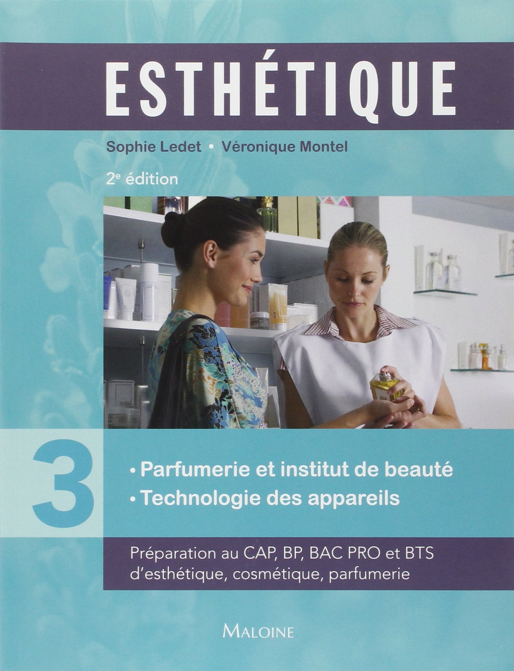 esthetique. parfumerie et institut de beaute. tome 3, 2e ed.: PARFUMERIE ET INSTITUT DE BEAUTE TECHNOLOGIE DES APPAREILS book