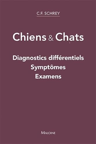 Chien et chat. Diagnostics différentiels, symptômes et examens complémentaires book