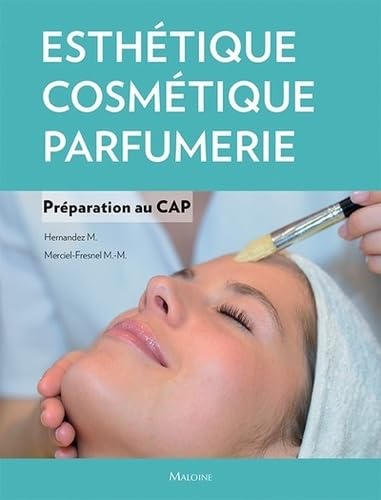 Esthétique, cosmétique, parfumerie. Préparation au cap book
