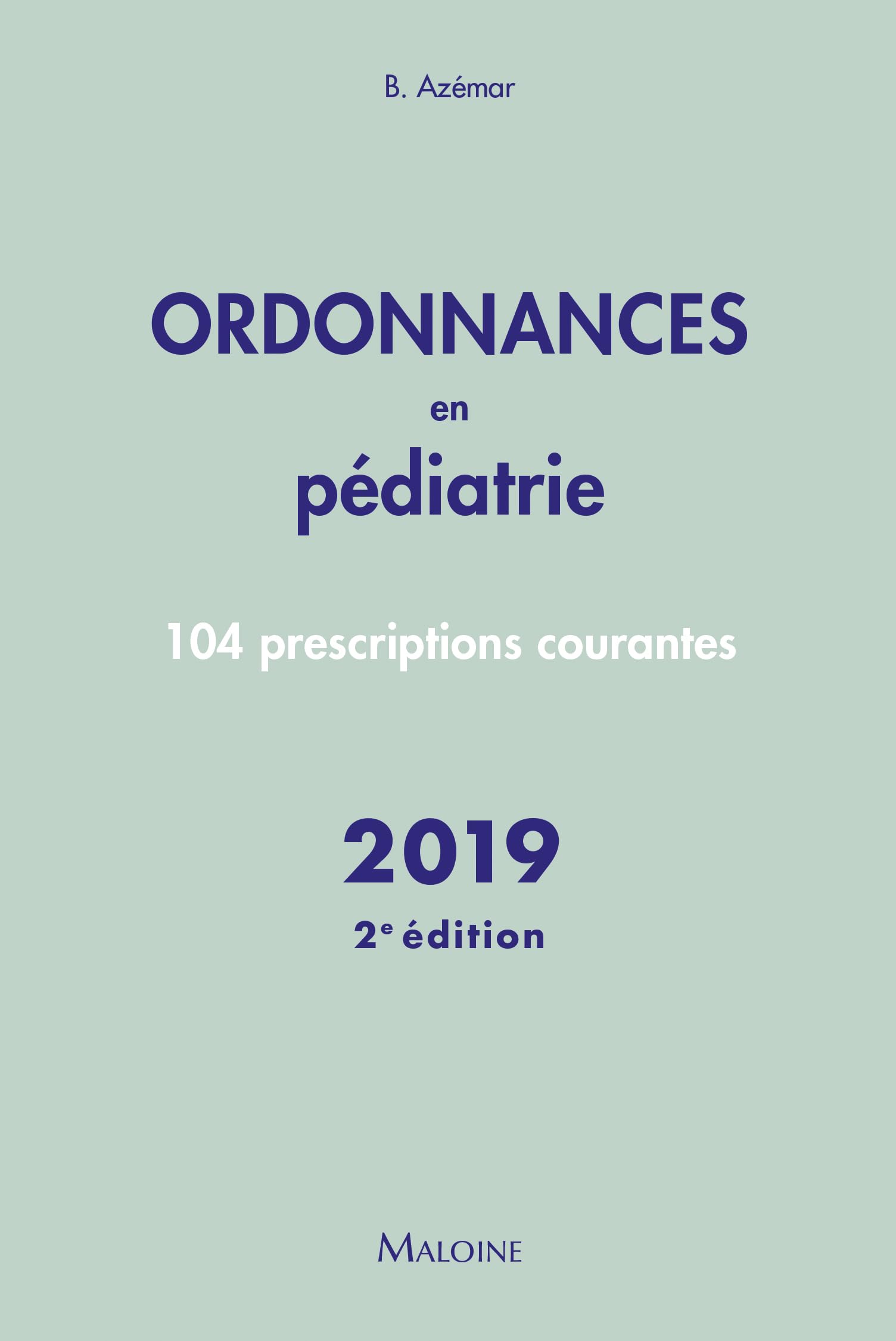 Ordonnances en pédiatrie 2019, 2e éd.: 104 prescriptions courantes book