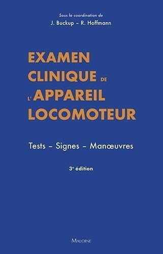 Examen clinique de l'appareil locomoteur. tests. signes. manoeuvres. 3e ed. Medicine