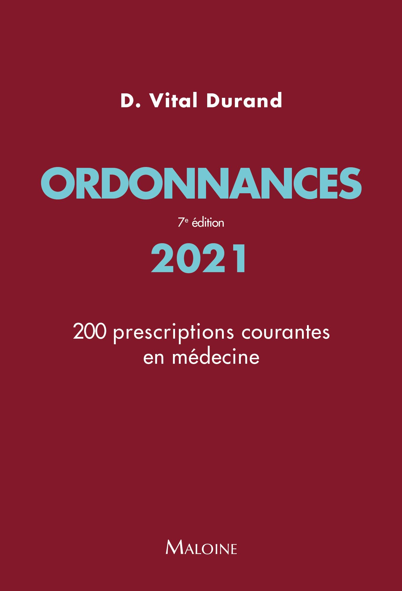 Ordonnances 2021, 7e ed.: 200 PRESCRIPTIONS COURANTES EN MEDECINE book
