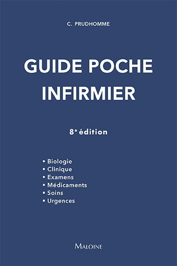 Guide poche infirmier : biologie, clinique, examens, médicaments, soins, urgences Medicine