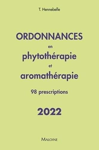Ordonnances en phytothérapie et aromathérapie 2022: 98 prescriptions Religion & Esotericism