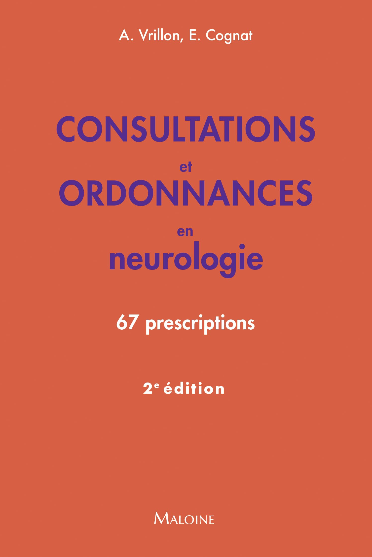 Consultations et ordonnances en neurologie, 2e éd.: 67 prescriptions book