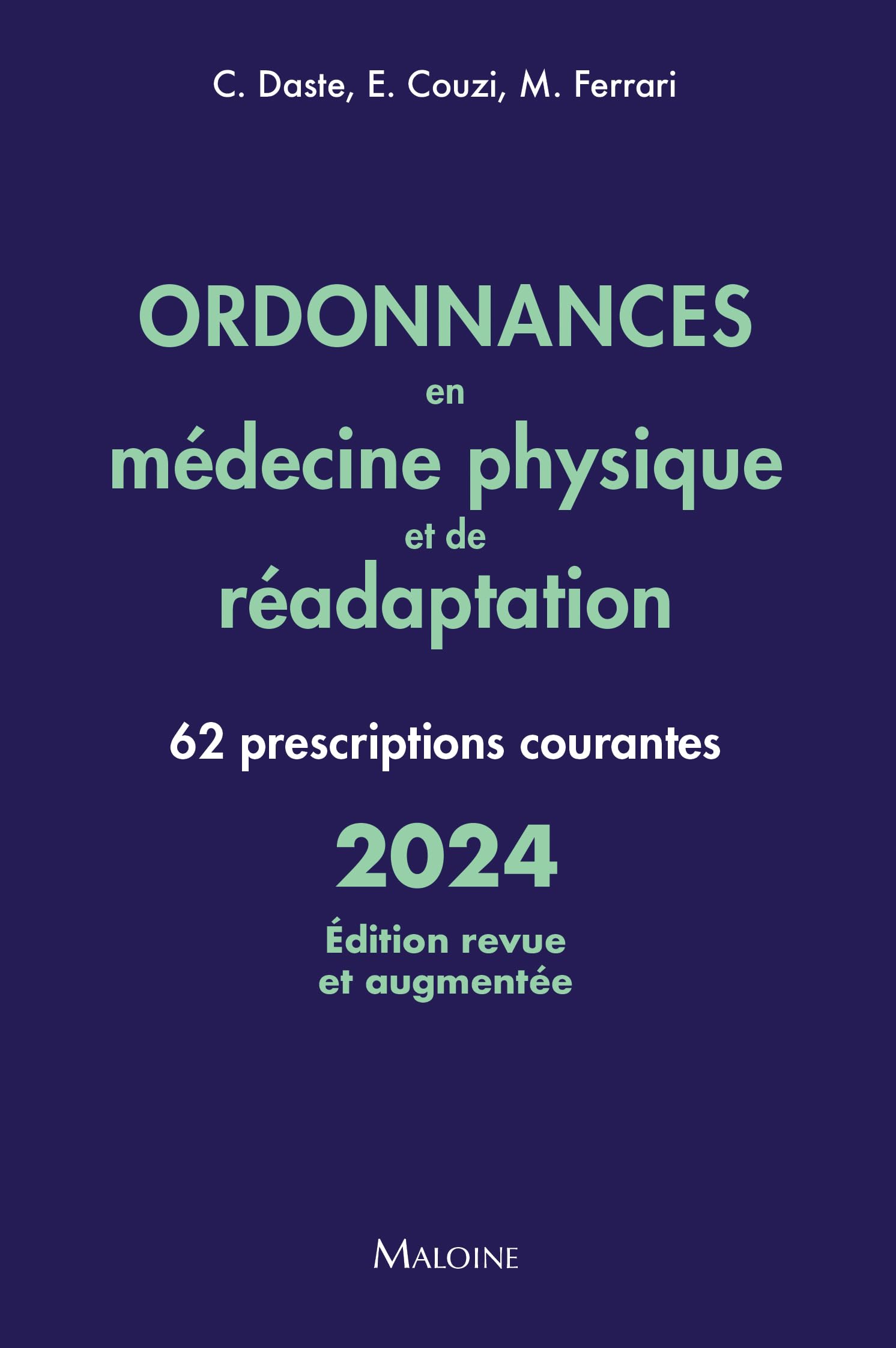Ordonnances en médecine physique et de réadaptation 2024, édition revue et augmentée: 62 prescriptions courantes book