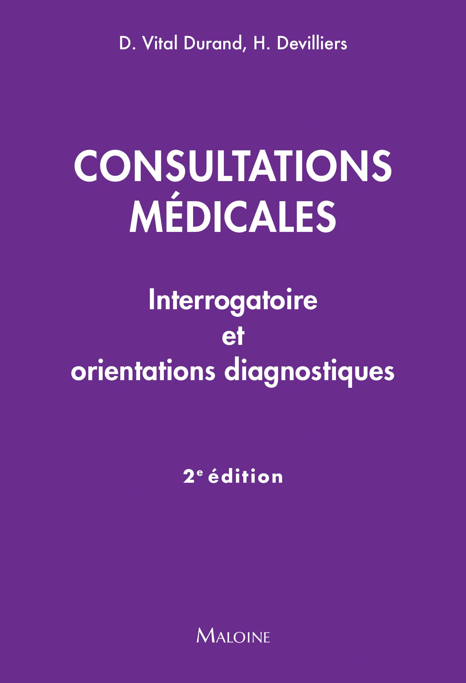 Consultations médicales, 2e éd.: Interrogatoire et orientations diagnostiques book