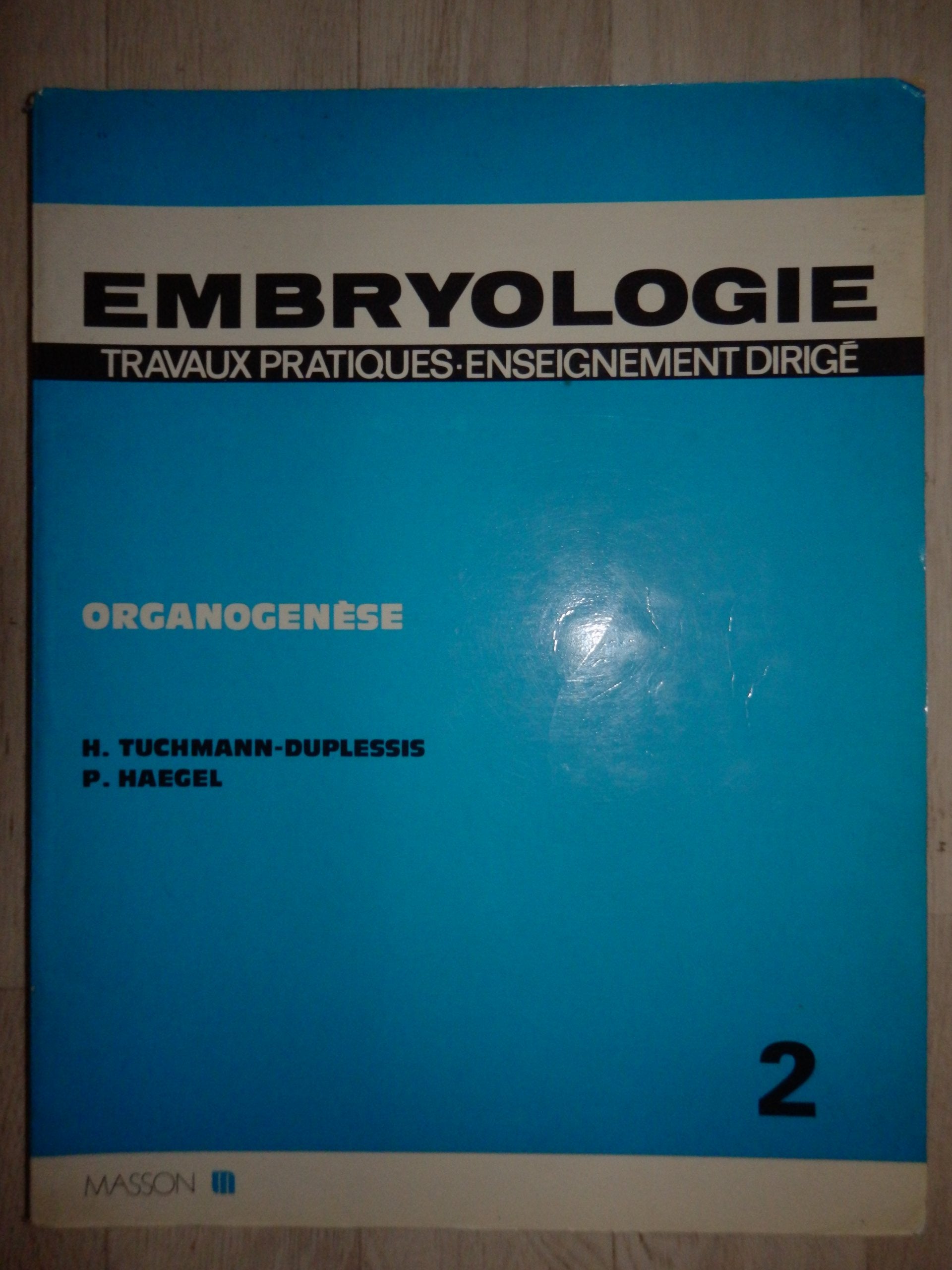 Embryologie : travaux pratiques et enseignement dirigé. Vol. 2. Organogenèse book