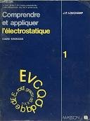 Comprendre et appliquer l'électrostatique : cours, exercices Books
