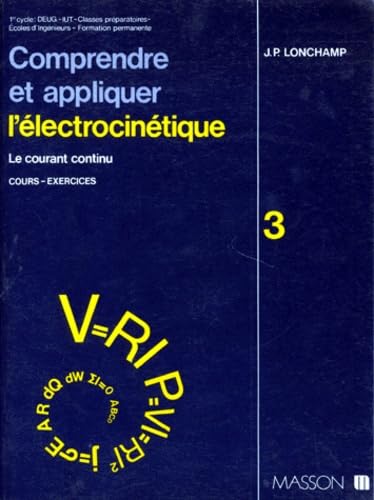 Comprendre et appliquer l'électrocinétique : Le courant continu. Cours. Exercices book