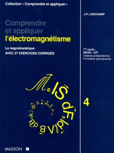 Comprendre et appliquer l'électromagnétisme : La magnétostatique. Cours, exercices book