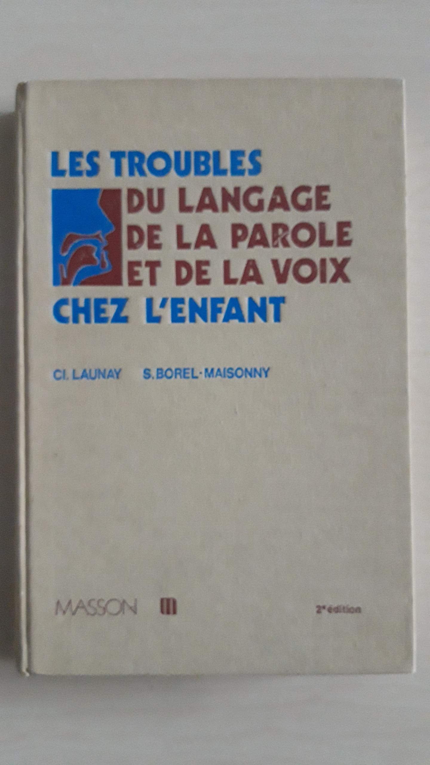 Les Troubles du langage, de la parole et de la voix chez l'enfant book