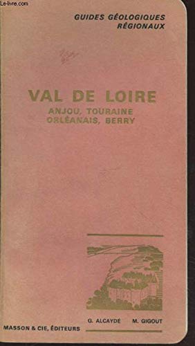 Val de Loire: Anjou, Touraine, Orléanais, Berry (Guides géologique régionaux) Books
