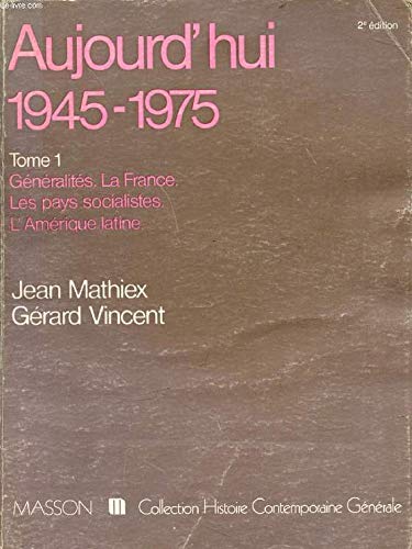 Aujourd'hui (Collection Histoire contemporaine générale) book