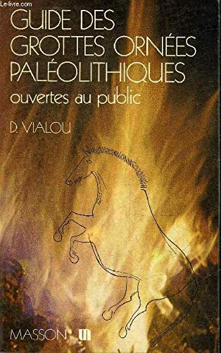 Guide des grottes ornées paléolithiques ouvertes au public book