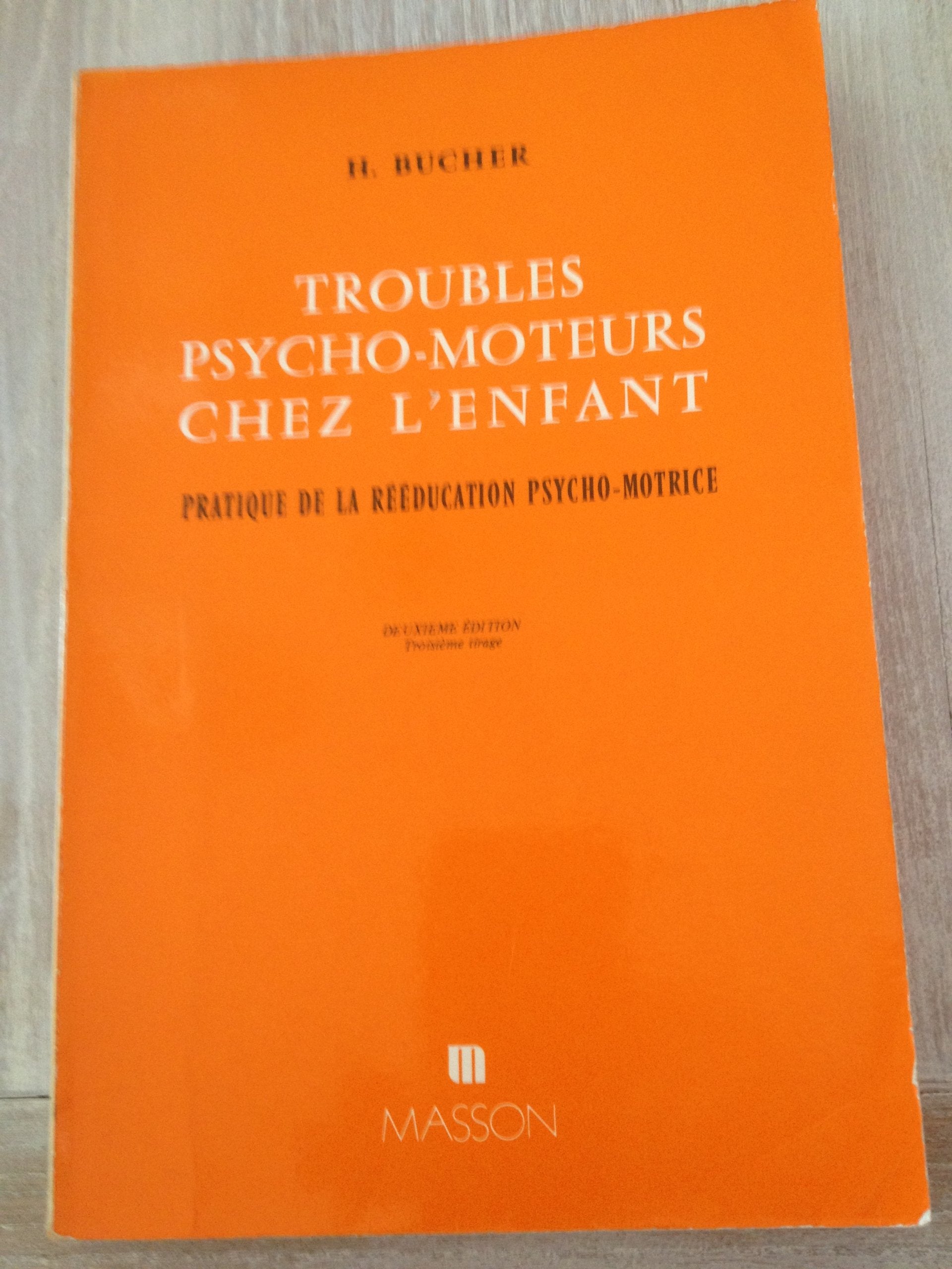Troubles psychomoteurs chez l'enfant - Pratique de la rééducation psychomotrice - Deuxième édition Medicine