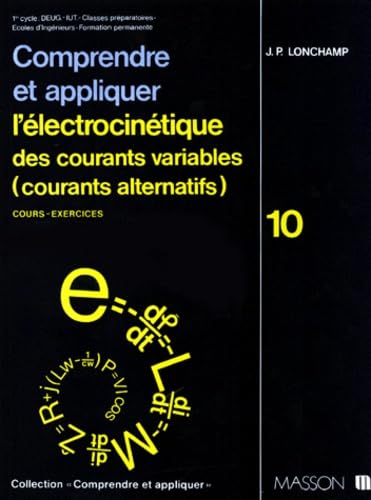 Comprendre et appliquer l'électrocinétique des courants variables (courants alternatifs) : Cours, exercices book