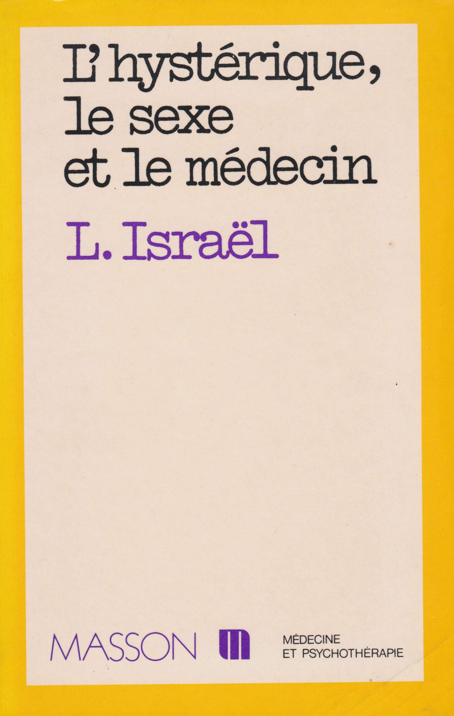 L'Hystérique, le sexe et le médecin Books