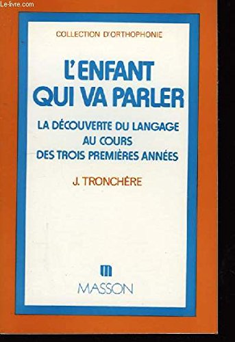 L'Enfant qui va parler : La Découverte du langage au cours des trois premières années book