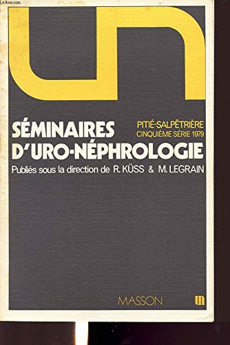 Séminaires d'uro-néphrologie : 04 : 4e série: Pitié-Salpêtrière Books