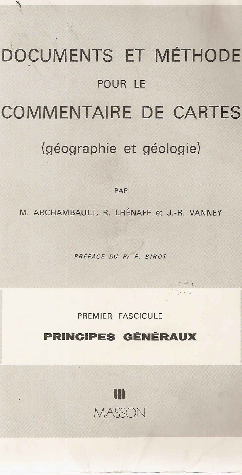 Documents et méthode pour le commentaire de cartes : géographie et géologie. Vol. 1. Principes généraux book