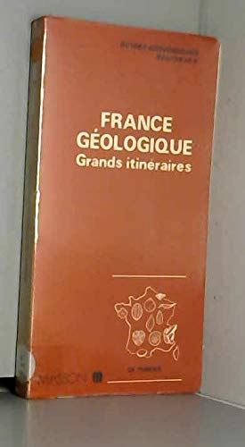 France géologique : Grands itinéraires avec une carte géologique au 1/2.500.000 Business & Technology