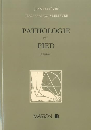 Pathologie du pied : Physiologie. Clinique. Traitement médical, orthopédique et chirurgical book