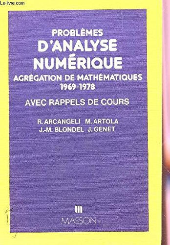 Problèmes d'analyse numérique : agrégation de mathématiques (Années 1969-1978) avec rappels de cours book