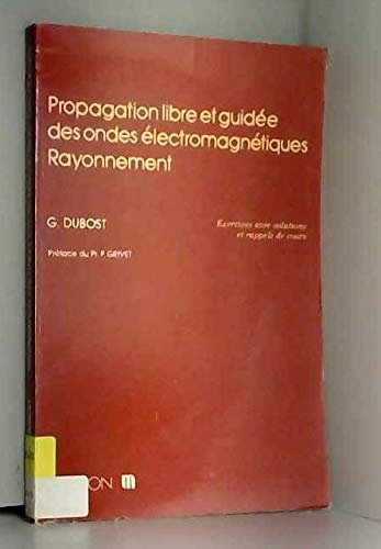 Propagation libre et guidée des ondes électromagnétiques, rayonnement : Exercices avec solutions et rappels de cours book
