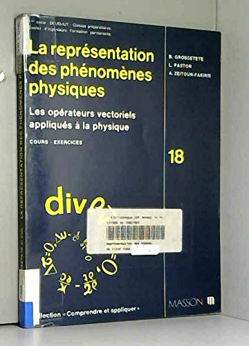 La représentation des phénomènes physiques / les operateurs vectoriels appliques a la physique / cou book