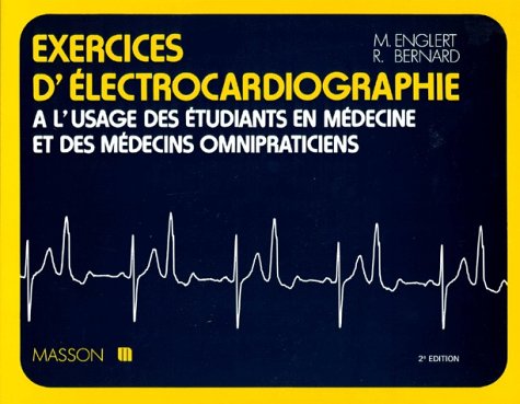 Exercices d'électrocardiographie: À l'usage des étudiants en médecine et des médecins omnipraticiens Books